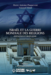 PLAQUEVENT Pierre-Antoine & HINDI Youssef Isräel et la Guerre Mondiale des Religions. Géopolitique et Millénarisme Librairie Eklectic