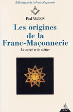 NAUDON Paul Origines de la Franc-Maçonnerie (Les) - le sacré et le métier Librairie Eklectic