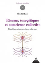 HARDY Chris H. Réseaux énergétiques et conscience collective. Mégalithes, cathédrales, lignes telluriques Librairie Eklectic