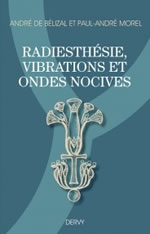 BELIZAL André de & MOREL Paul-André Radiesthésie, vibrations et ondes nocives Librairie Eklectic