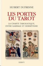 DUFRESNE Hubert Les portes du tarot. La charte tarologique, entre kabbale et hermétisme Librairie Eklectic