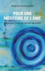 KLEIN Jean-Marie Pour une médecine de l´âme. Plaidoyer pour un retour au sacré Librairie Eklectic