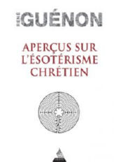 GUENON René Aperçus sur l´ésotérisme chrétien Librairie Eklectic