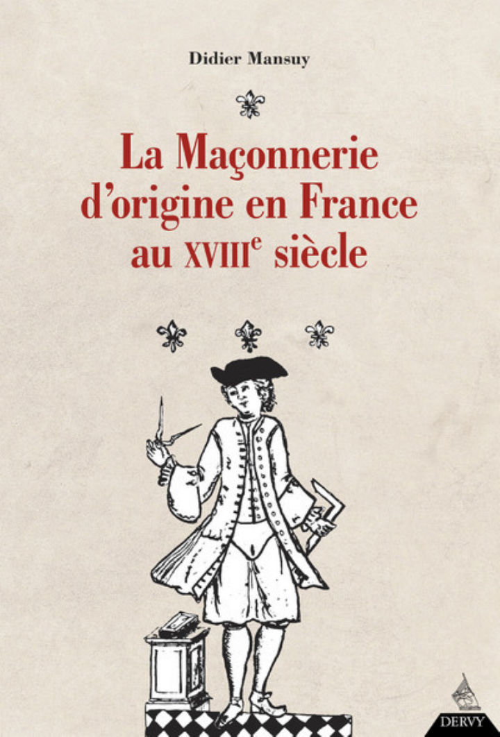 MANSUY Didier La Maçonnerie d´origine en France au XVIIIe siècle Librairie Eklectic