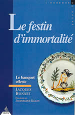 BONNET Jacques Festin d´immortalité (Le). Le Banquet céleste Librairie Eklectic