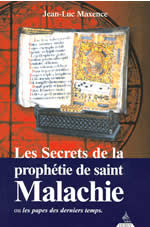 MAXENCE Jean-Luc Secrets de la prophétie de Saint Malachie (Les). Ou les papes des derniers temps Librairie Eklectic