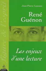 LAURANT Jean-Pierre René Guénon. Les enjeux d´une lecture Librairie Eklectic