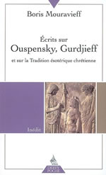 MOURAVIEFF Boris Ecrits sur Ouspensky, Gurdjieff et sur la Tradition ésotérique chrétienne Librairie Eklectic