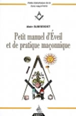 SUBREBOST Alain Petit manuel d´Eveil et de pratique maçonnique Librairie Eklectic