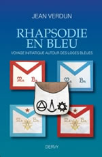 VERDUN Jean Rhapsodie en bleu. Voyage initiatique autour des loges bleues  Librairie Eklectic