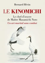 HEVIN Bernard  Le Kinomichi - Un art martial sans combat de Maître Masamichi Noro  Librairie Eklectic