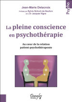 DELACROIX Jean-Marie La pleine conscience en psychothérapie. Au coeur de la relation patient-psychothérapeute Librairie Eklectic