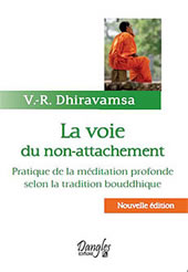 DHIRAVAMSA V.R. La voie du non-attachement. Pratique de la méditation profonde selon la tradition bouddhique Librairie Eklectic
