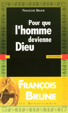 BRUNE François (Père) Pour que l´homme devienne Dieu (édition de poche) Librairie Eklectic