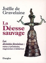 GRAVELAINE Joëlle de Déesse sauvage (La). Les divinités féminines --- épuisé Librairie Eklectic