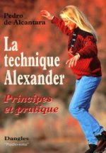 ALCANTARA Pedro de La Technique Alexander. Principes et pratique Librairie Eklectic