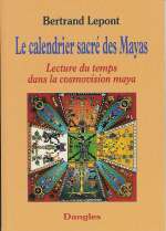 LEPONT Bertrand Calendrier sacré des Mayas (Le). Lecture du temps dans la cosmovision maya Librairie Eklectic
