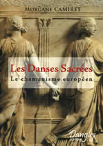 CAMIRET Morgane Danses sacrées (Les). Le chamanisme européen Librairie Eklectic