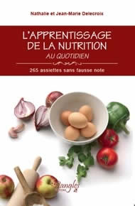 DELECROIX Jean-Marie & Nathalie Apprentissage de la nutrition au quotidien. 265 assiettes sans fausse note Librairie Eklectic