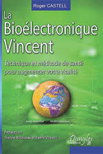 CASTELL Roger La Bioélectronique Vincent. Technique et méthode de santé pour augmenter votre vitalité Librairie Eklectic