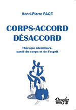 PACE Henri-Pierre Corps-accord désaccord. Thérapie identitaire, santé du corps et de l´esprit Librairie Eklectic