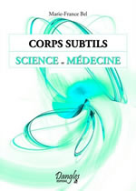 BEL Marie-France Corps subtils. Science et Médecine Librairie Eklectic