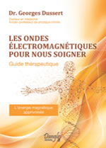 DUSSERT Georges (Dr) Les ondes électromagnétiques pour nous soigner. Guide thérapeutique  Librairie Eklectic
