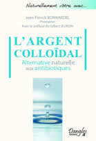 BONNARDEL Jean-Patrick L´argent colloïdal. Alternative naturelle aux antibiotiques Librairie Eklectic