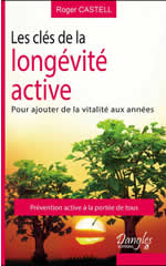 CASTELL Roger Les clés de la longévité active - Pour ajouter de la vitalité aux années Librairie Eklectic