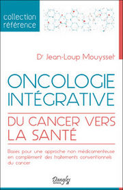 MOUYSSET Jean-Loup Oncologie intégrative - Du cancer vers la santé
 Librairie Eklectic