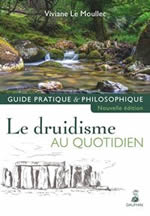 LE MOULLEC Viviane Le Druidisme au quotidien. Guide pratique et philosophique (nouvelle édition) Librairie Eklectic
