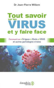 WILLEM Jean-Pierre Tout savoir sur les Virus. Coronavirus, grippes, ebola, SRAS et autres pathologies virales (édition 2020) Librairie Eklectic