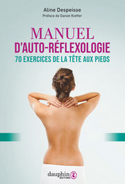 DESPEISSE Aline Manuel d´auto-reflexologie. 70 exercices de la tete aux pieds. Librairie Eklectic