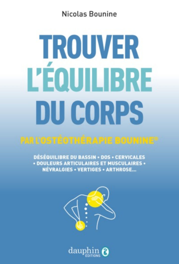 BOUNINE Nicolas  Trouver l´équilibre du corps par l´ostéothérapie Bounine® Librairie Eklectic
