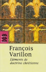 VARILLON François Eléments de doctrine chrétienne Librairie Eklectic