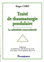 CARO Roger Traité de thaumaturgie pendulaire. La radiesthésie transcendantale Librairie Eklectic