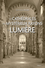 BLONDEL Jean-François Ces cathédrales aux mystérieux rayons de lumière Librairie Eklectic