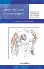 CALAIS-GERMAIN Blandine Anatomie pour le mouvement - Tome 1 : Introduction à l´analyse des techniques corporelles Librairie Eklectic