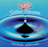 BERNHARDT Patrick / BERNARD Patrick Sublime Relaxation - mantras sanskrits, claviers, synthés, harpe, percussions... - CD Librairie Eklectic