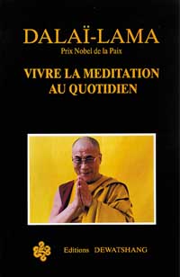 DALAÏ-LAMA (S.S. le XIVème) Vivre la méditation au quotidien Librairie Eklectic