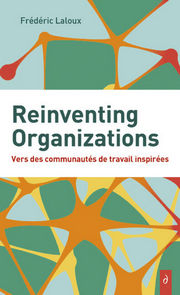 LALOUX Frédéric Reinventing organizations. Vers des communautés de travail inspirées. Librairie Eklectic