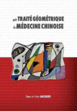 JACQUES Denys et Victor Petit traité géométrique de Médecine Chinoise Librairie Eklectic