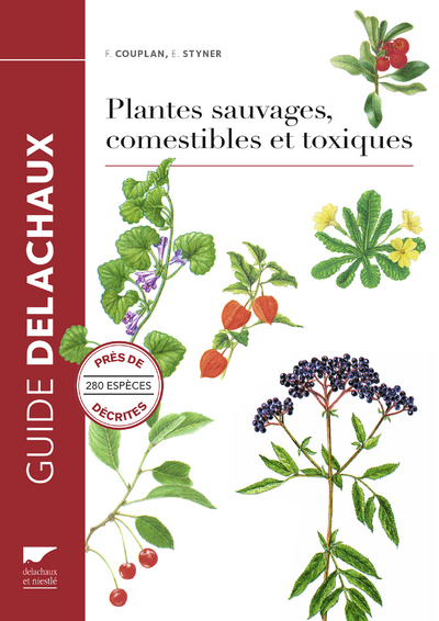 COUPLAN FranÃ§ois & STYNER Guide des plantes sauvages, comestibles et toxiques Librairie Eklectic