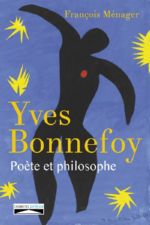 MENAGER François Yves Bonnefoy. Poète et philosophe. Librairie Eklectic