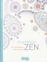- Inspiration zen. 50 mandalas anti-stress  Librairie Eklectic