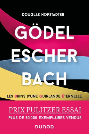 HOFSTADTER Douglas Gödel Escher Bach. Les Brins d´une Guirlande Eternelle Librairie Eklectic