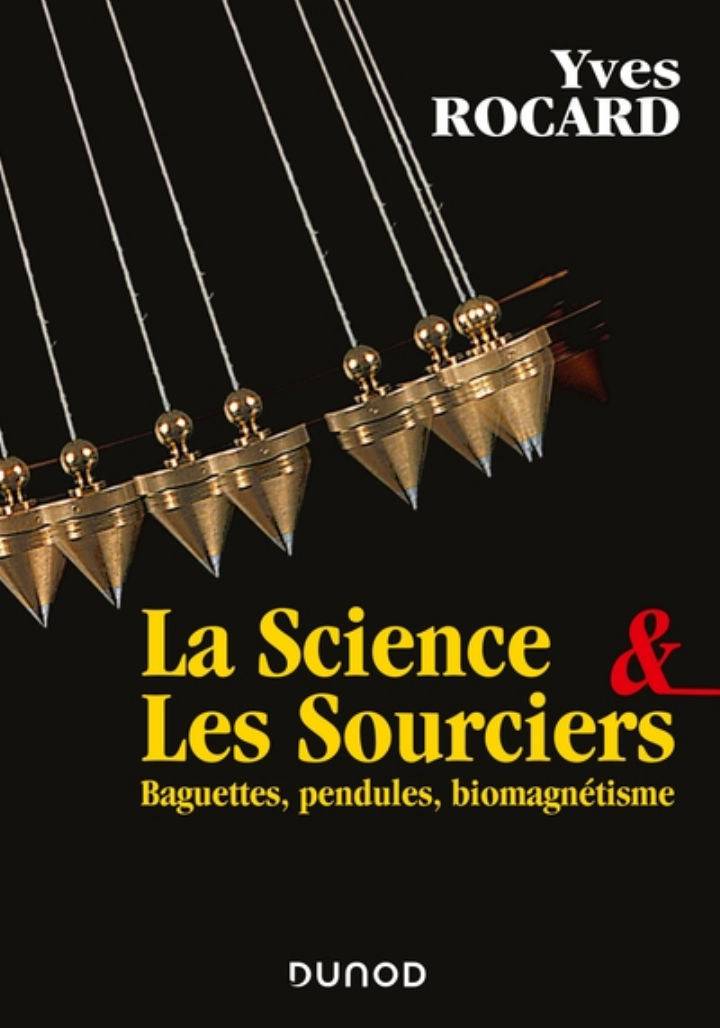 ROCARD Yves La Science et les sourciers. Baguettes, pendules, biomagnétisme Librairie Eklectic