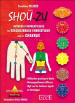 FELICES Sandrine  Shou-zu. Méthode d´apprentissage du rééquilibrage énergétique par les chakras. (coffret 49 cartes + livret) Librairie Eklectic