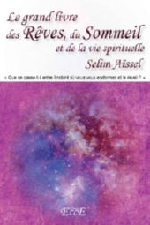 AÏSSEL Selim Le grand livre des Rêves, du Sommeil et de la vie spirituelle Librairie Eklectic