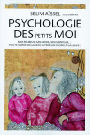 AÏSSEL Selim Psychologie des petits moi- Moi peureux, moi avide, moi menteur... Librairie Eklectic
